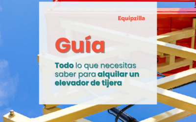 Guía para alquilar un elevador de tijera