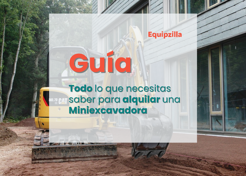 Guía para alquilar una miniexcavadora