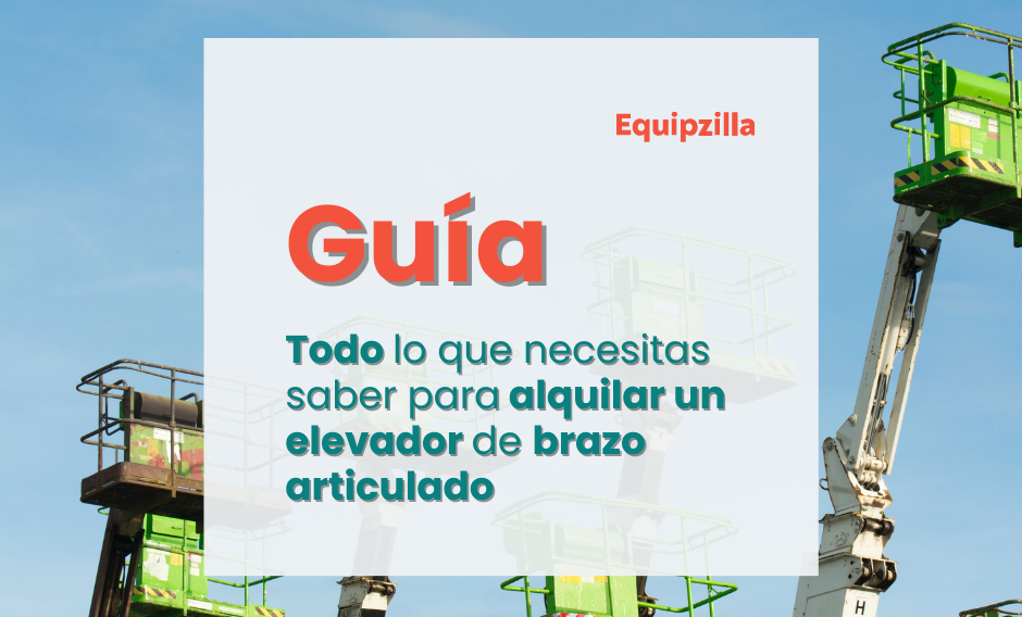 Guía para alquilar un elevador de brazo articulado