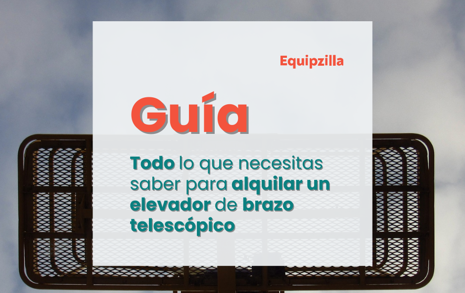 Guía para alquilar un elevador de brazo telescópico