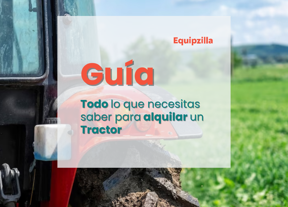 Guía para alquilar un tractor