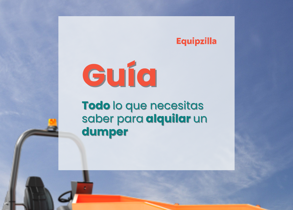 Guía para alquilar un dumper