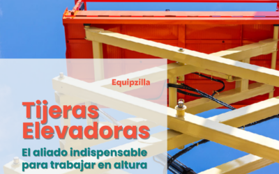 Tijeras elevadoras: El aliado indispensable para trabajar en altura