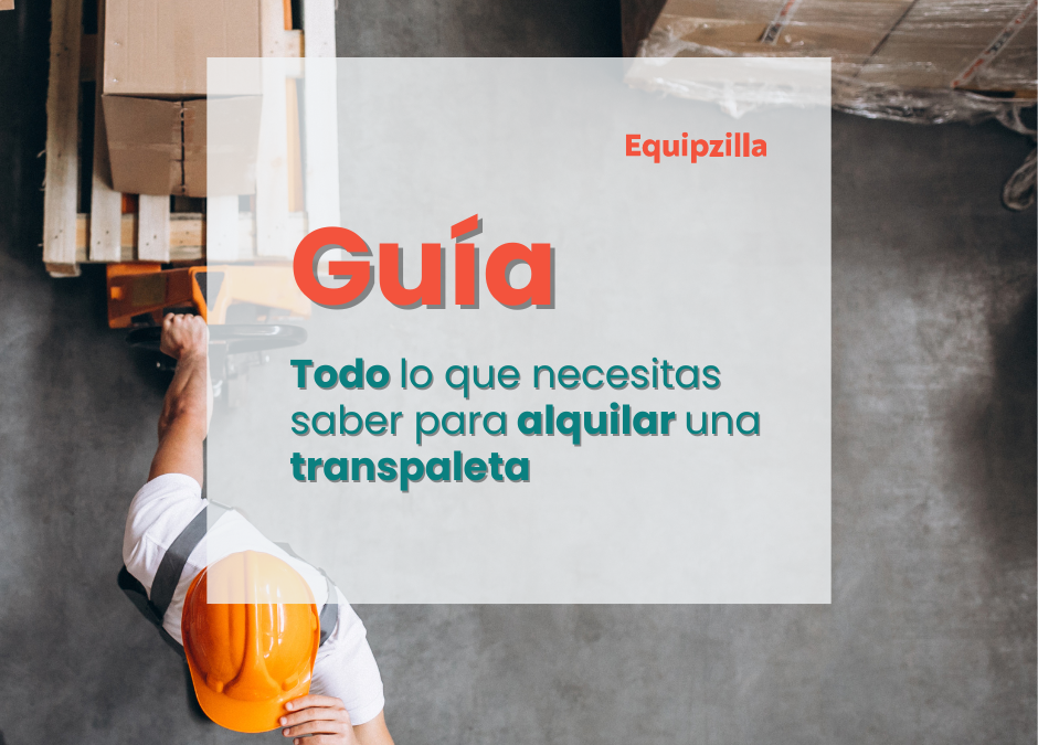 Guía para alquilar una transpaleta