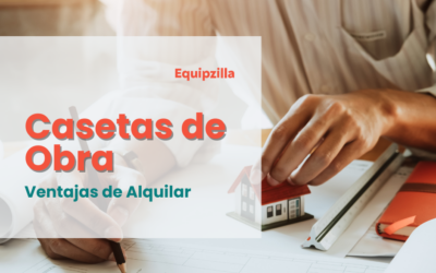Las ventajas de alquilar casetas de obra