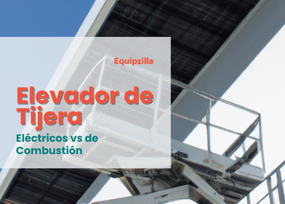 Elevadores de tijera eléctricos vs combustión