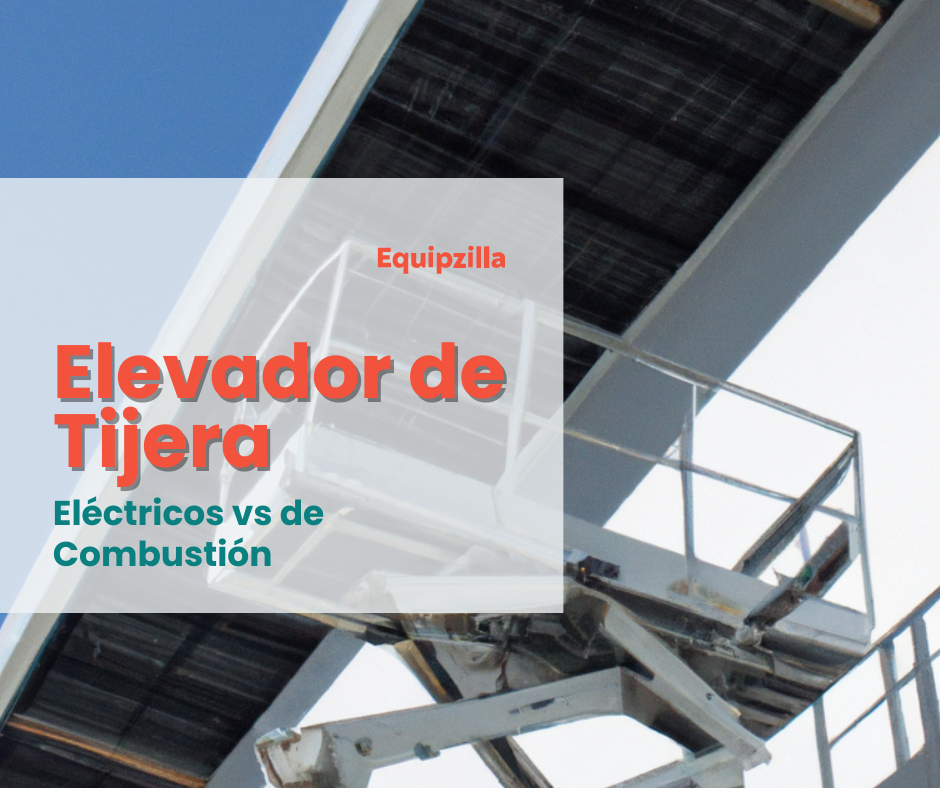 Elevador de Tijera de combustión vs eléctrico