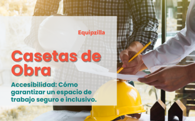 Casetas de obra y accesibilidad: Cómo garantizar un espacio de trabajo seguro e inclusivo.